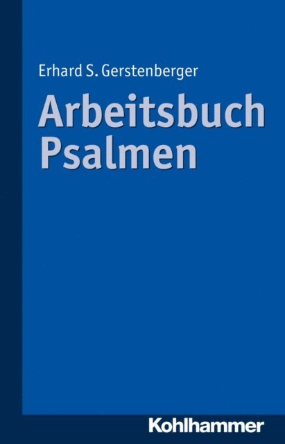 Erhard S. Gerstenberger - Arbeitsbuch Psalmen, E-bok