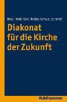 Werner Baur, Ellen Eidt - Diakonat Fur Die Kirche Der Zukunft, Häftad