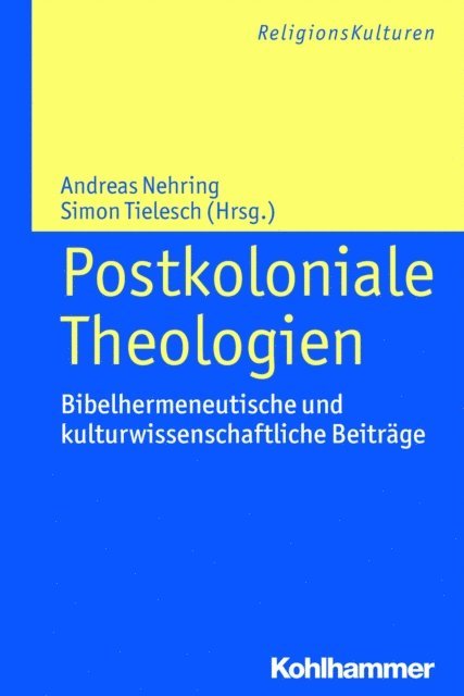 Simon Wiesgickl, Andreas Nehring - Postkoloniale Theologien, E-bok