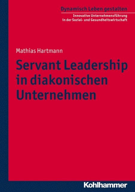 Mathias Hartmann - Servant Leadership in diakonischen Unternehmen, E-bok