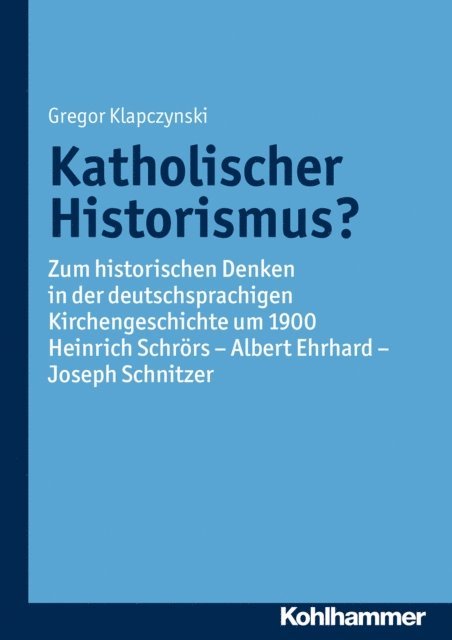 Gregor Klapczynski - Katholischer Historismus?, E-bok. Tillgänglighet: Lägg i varukorg