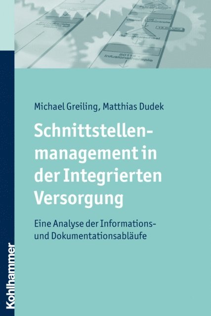 Matthias Dudek, Michael Greiling - Schnittstellenmanagement in der Integrierten Versorgung, E-bok