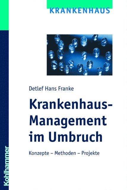 Detlef Hans Franke - Krankenhaus-Management im Umbruch, E-bok