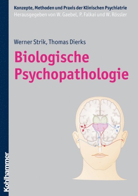 Thomas Dierks, Werner K. Strik - Biologische Psychopathologie, E-bok