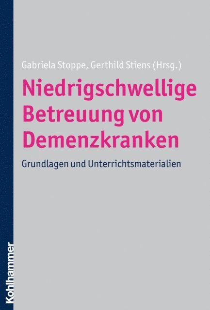Gerthild Stiens, Gabriela Stoppe - Niedrigschwellige Betreuung von Demenzkranken, E-bok