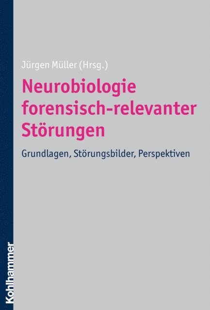 Jurgen Muller - Neurobiologie forensisch-relevanter Störungen, E-bok