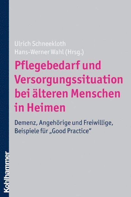 Ulrich Schneekloth, Hans-Werner Wahl - Pflegebedarf und Versorgungssituation bei älteren Menschen in Heimen, E-bok