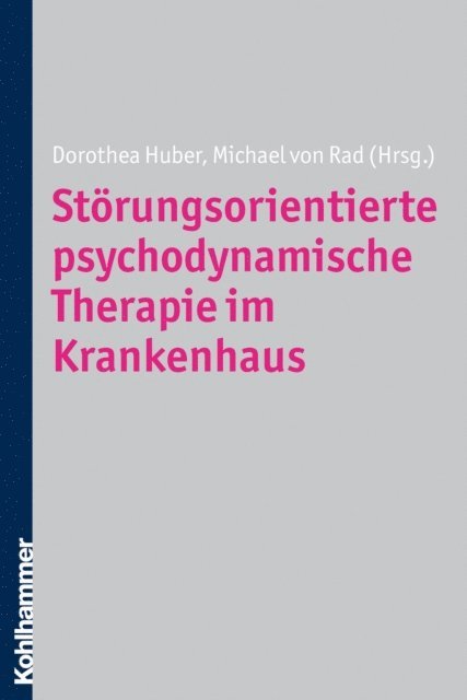 Michael von Rad, Dorothea Huber - Störungsorientierte psychodynamische Therapie im Krankenhaus, E-bok