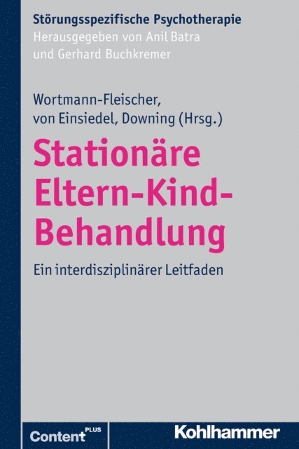 Regina von Einsiedel, Susanne Wortmann-Fleischer, George Downing - Stationäre Eltern-Kind-Behandlung, E-bok