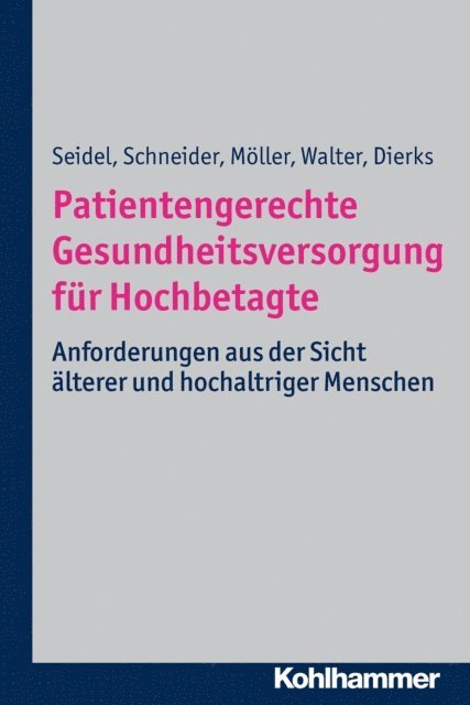 Ulla Walter, Gabriele Seidel, Nils Schneider, Marie-Luise Dierks - Patientengerechte Gesundheitsversorgung für Hochbetagte, E-bok