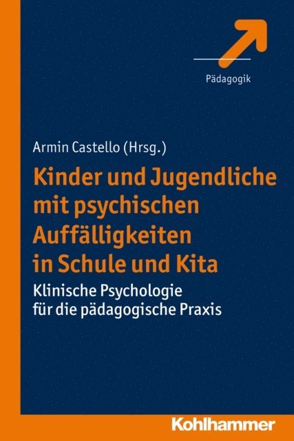 Armin Castello - Kinder und Jugendliche mit psychischen Auffälligkeiten in Schule und Kita, E-bok