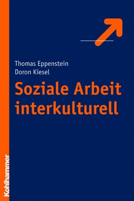 Doron Kiesel, Thomas Eppenstein - Soziale Arbeit interkulturell, E-bok