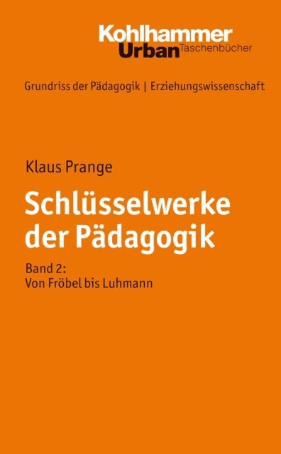 Klaus Prange - Schlüsselwerke der Pädagogik, E-bok