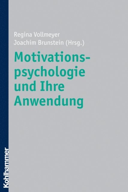 Joachim Brunstein, Regina Vollmeyer - Motivationspsychologie und ihre Anwendung, E-bok