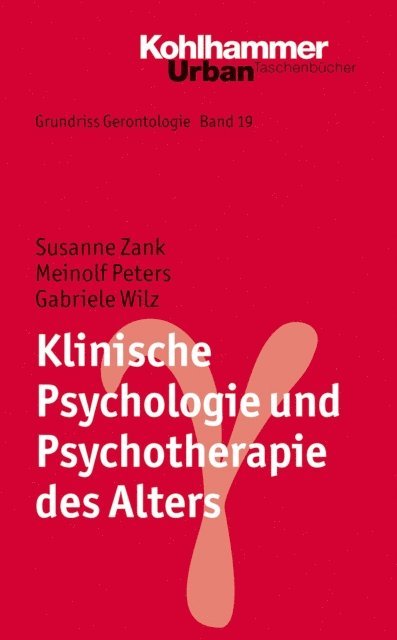 Gabriele Wilz, Susanne Zank, Meinolf Peters - Klinische Psychologie und Psychotherapie des Alters, E-bok