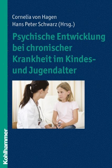 Hans Peter Schwarz, Cornelia von Hagen - Psychische Entwicklung bei chronischer Krankheit im Kindes- und Jugendalter, E-bok