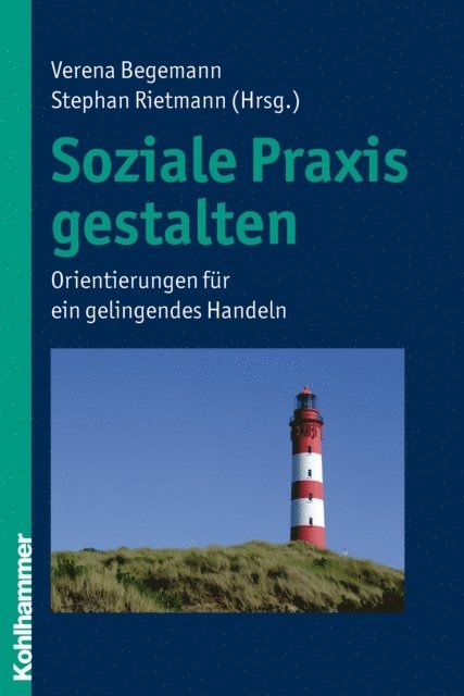 Verena Begemann, Stephan Rietmann - Soziale Praxis gestalten, E-bok