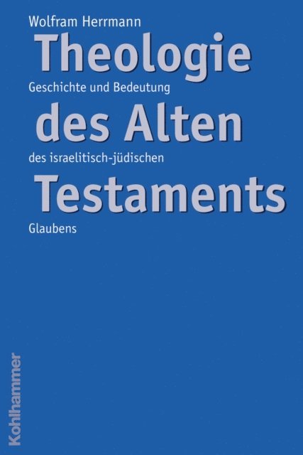 Wolfram Herrmann - Theologie des Alten Testaments, E-bok