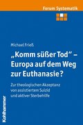 &quote;Komm suer Tod&quote; - Europa auf dem Weg zur Euthanasie?