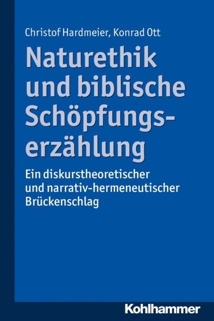 Christof Hardmeier, Konrad Ott - Naturethik und biblische Schöpfungserzählung, E-bok