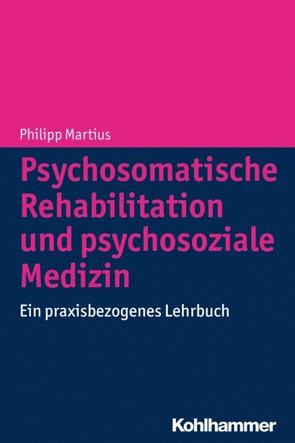 Philipp Martius - Psychosomatische Rehabilitation und psychosoziale Medizin, E-bok