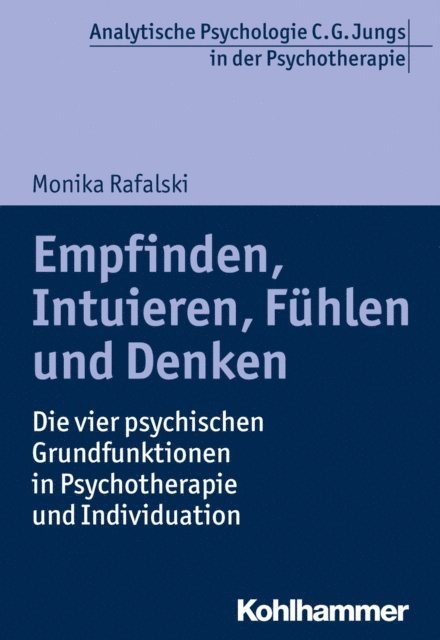 Monika Rafalski - Empfinden, Intuieren, Fühlen und Denken, E-bok