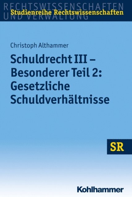 Christoph Althammer - Schuldrecht III - Besonderer Teil 2: Gesetzliche Schuldverhältnisse, E-bok