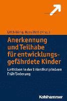 Lilith Konig, Hans Weiss - Anerkennung Und Teilhabe Fur Entwicklungsgefahrdete Kinder: Leitideen in Der Interdisziplinaren Fruhforderung, Häftad