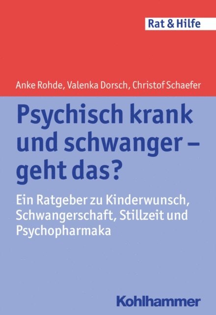 Valenka Dorsch, Anke Rohde, Christof Schaefer - Psychisch krank und schwanger - geht das?, E-bok