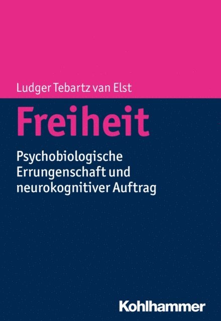 Ludger Tebartz van Elst - Freiheit, E-bok