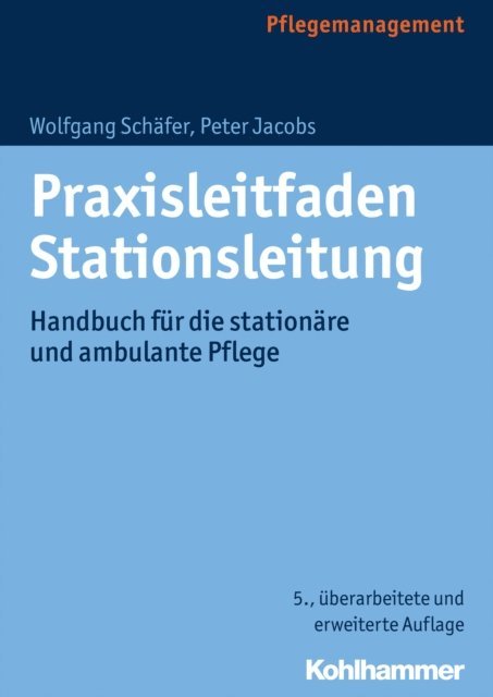 Peter Jacobs, Wolfgang Schafer - Praxisleitfaden Stationsleitung, E-bok