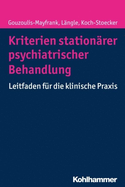 Steffi Koch-Stoecker, Gerhard Langle, Euphrosyne Gouzoulis-Mayfrank - Kriterien stationärer psychiatrischer Behandlung, E-bok