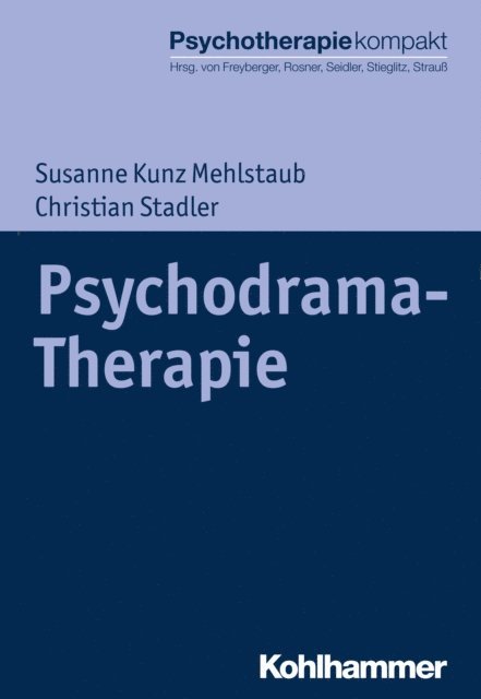 Susanne Kunz Mehlstaub, Christian Stadler - Psychodrama-Therapie, E-bok