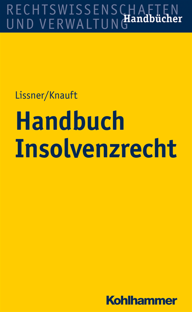 Florian Gotz, Elke Bauerle, Beate Schmidberger, Astrid Knauft, Thorsten Schleich, Stefan Lissner - Handbuch Insolvenzrecht, E-bok