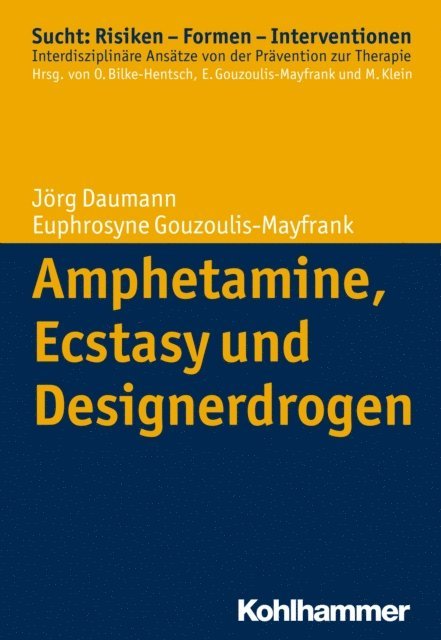 Jorg Daumann, Euphrosyne Gouzoulis-Mayfrank - Amphetamine, Ecstasy und Designerdrogen, E-bok