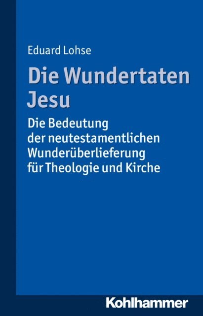 Eduard Lohse - Die Wundertaten Jesu, E-bok