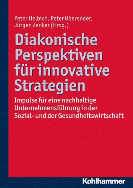 Jurgen Zenker, Peter Helbich - Diakonische Perspektiven für innovative Strategien, E-bok