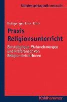 Philipp Klutz, Christhard Luck - PRAXIS Religionsunterricht: Einstellungen, Wahrnehmungen Und Praferenzen Von Religionslehrerinnen, Häftad. Tillgänglighet: Tillfälligt slut
