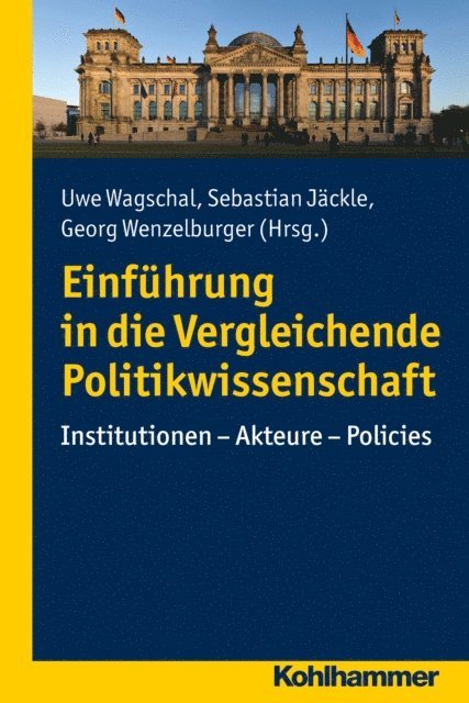 Georg Wenzelburger, Sebastian Jackle, Uwe Wagschal - Einführung in die Vergleichende Politikwissenschaft, E-bok