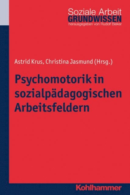Astrid Krus, Christina Jasmund - Psychomotorik in sozialpädagogischen Arbeitsfeldern, E-bok