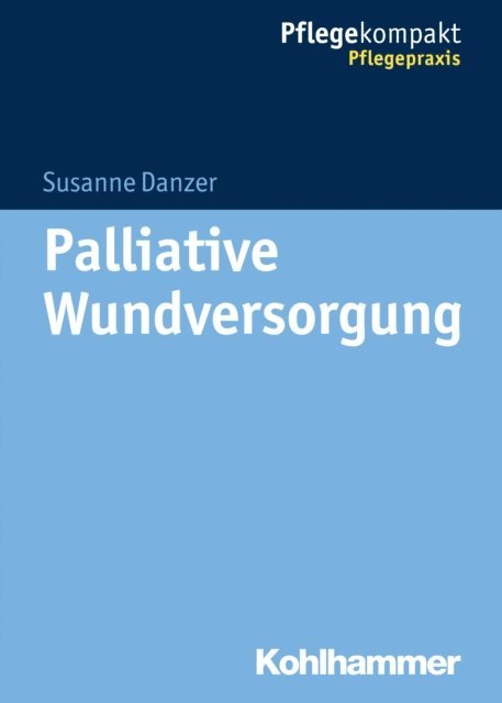 Susanne Danzer - Palliative Wundversorgung, E-bok