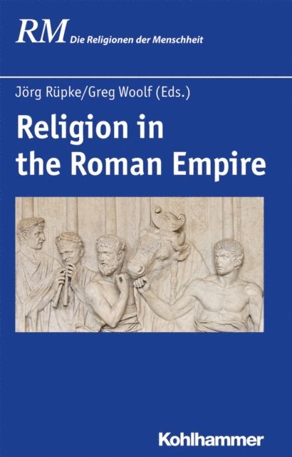 Greg Woolf, Jorg Rupke - Religion in the Roman Empire, E-bok