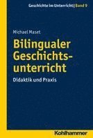 Michael Maset - Bilingualer Geschichtsunterricht: Didaktik Und PRAXIS, Häftad