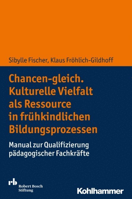 Sibylle Fischer, Klaus Frohlich-Gildhoff - Chancen-gleich. Kulturelle Vielfalt als Ressource in frühkindlichen Bildungsprozessen, E-bok