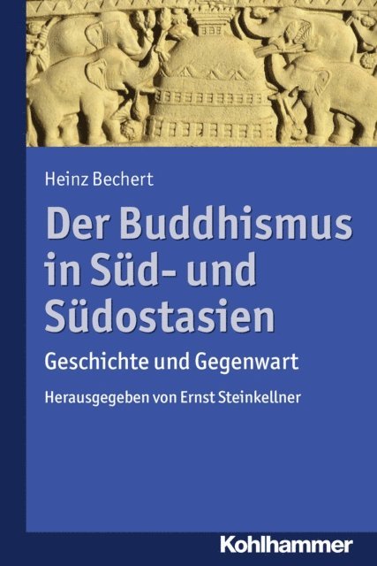 Heinz Bechert, Ernst Steinkellner - Der Buddhismus in Süd- und Südostasien, E-bok