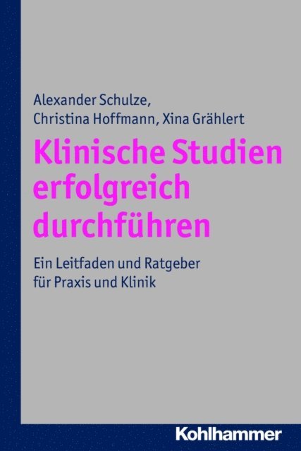 Christina Hoffmann, Alexander Schulze, Xina Grahlert - Klinische Studien erfolgreich durchführen, E-bok