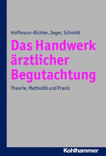 Ulrike Hoffmann-Richter, Holger Schmidt, Jorg Jeger - Das Handwerk ärztlicher Begutachtung, E-bok