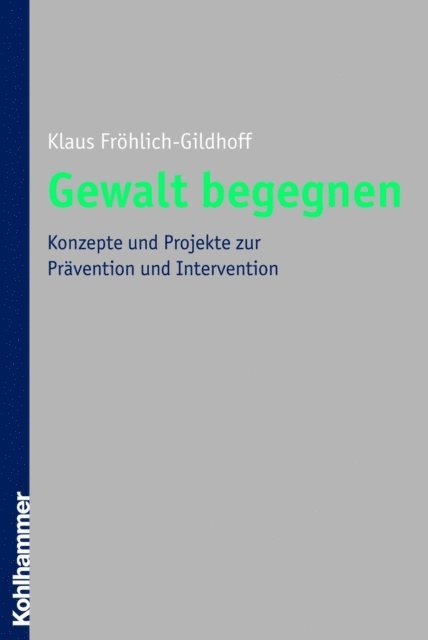 Klaus Frohlich-Gildhoff - Gewalt begegnen, E-bok