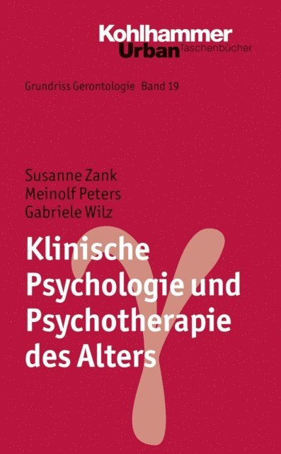 Gabriele Wilz, Susanne Zank, Meinolf Peters - Klinische Psychologie und Psychotherapie des Alters, E-bok