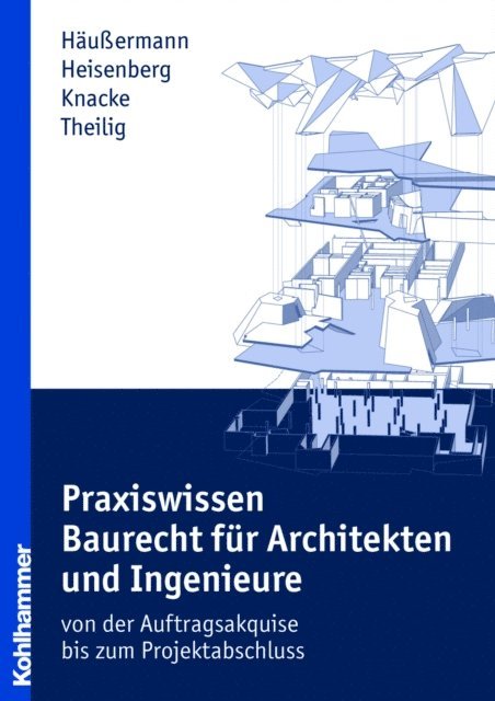 Julia Heisenberg, Andreas Theilig, Daniel Hauermann - Praxiswissen Baurecht für Architekten und Ingenieure, E-bok
